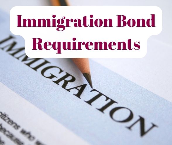 Immigration Bond Requirements